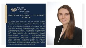 Absurd goni absurd – to na pewno trafne określenia planowanej reformy PIP. I nie chodzi o to, że zmiana miałaby wejść w życie już od stycznia. Bardziej zaskakujący jest sam zakres planowanych zmian. Przyznanie inspektorom PIP uprawnienia do wydawania decyzji opatrzonych rygorem natychmiastowej wykonalności, połączone z wprowadzeniem fikcji istnienia stosunku pracy w trakcie toczącego się postępowania sądowego, trudno uznać za rozwiązanie przemyślane.